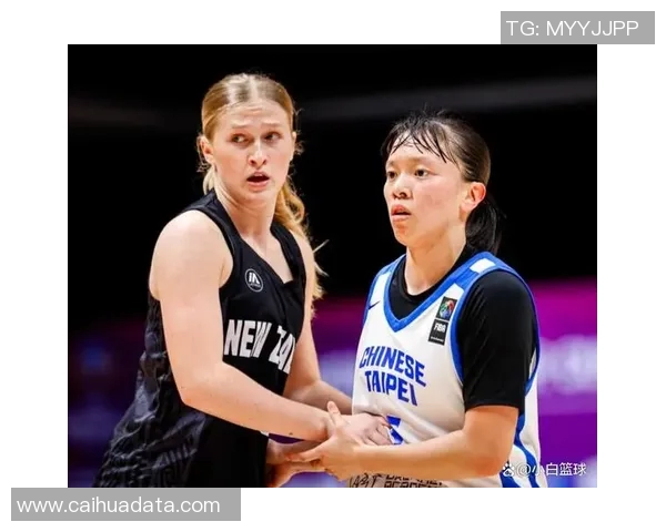 女篮新西兰对决中国台北精彩赛事回顾与分析